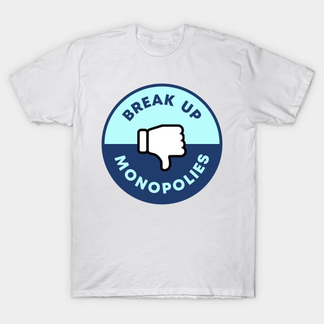 Break Up Monopolies T-Shirt by Football from the Left